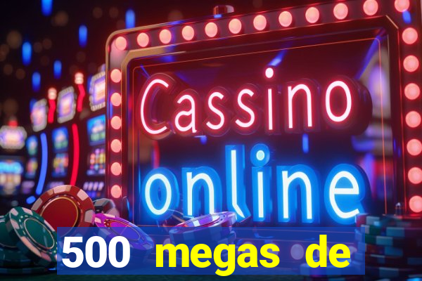 500 megas de internet equivale a quantos gigas